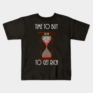 Time To Buy Miota To Get Rich Kids T-Shirt